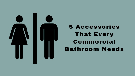 Commercial Bathroom Needs